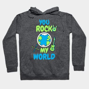 You Rock My World Hoodie